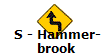S - Hammer-
brook