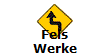 Fels
Werke