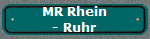 MR Rhein
- Ruhr